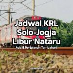 Jadwal KRL Solo Jogja Bulan Desember 2024 Tambahan