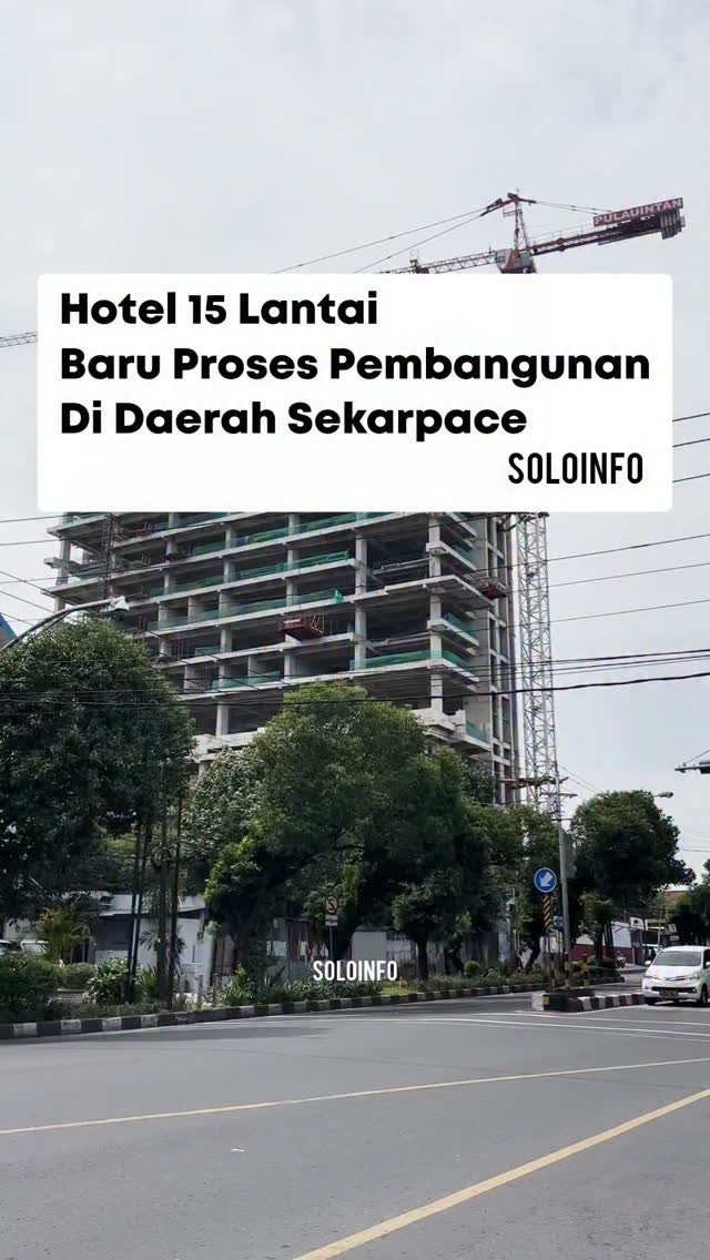 Hotel 15 Lantai Baru Proses Pembangunan Di Sekarpace Solo